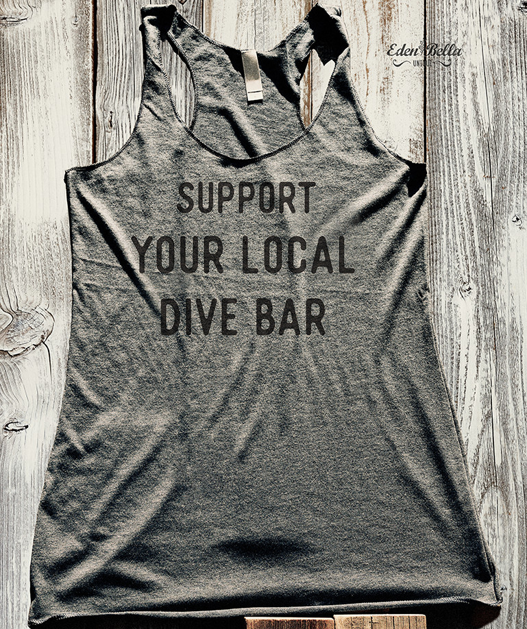Support Your Local Dive Bar – tshirt tank top Soft TriBlend Racerback