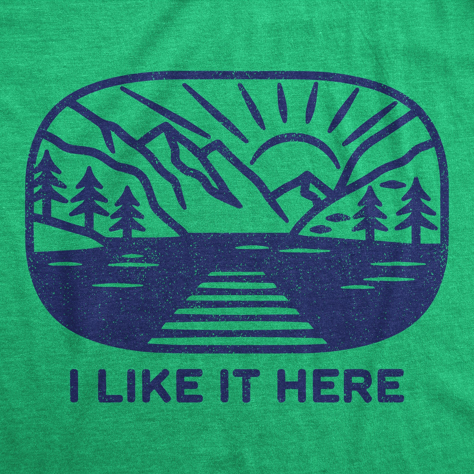 Womens I Like It Here T Shirt Funny Camping Nature Outdoors Lovers Tee for