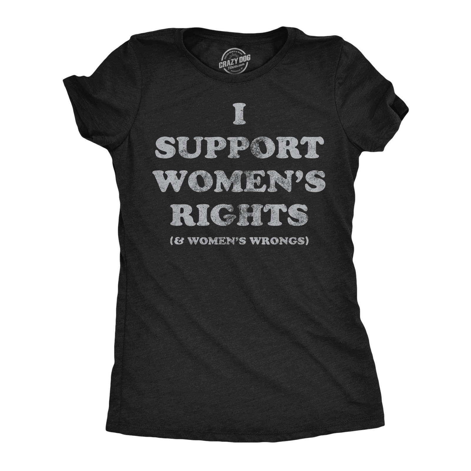 Womens Funny T Shirts I Support Womens Rights and Womens Wrongs Novelty Tee for